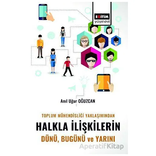 Toplum Mühendisliği Yaklaşımından Halkla İlişkilerin Dünü Bugünü