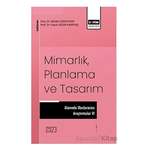 Mimarlık, Planlama ve Tasarım Alanında Uluslararası Çalışmalar VI