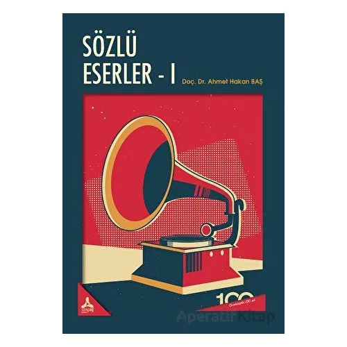 Sözlü Eserler I - Ahmet Hakan Baş - Sonçağ Yayınları