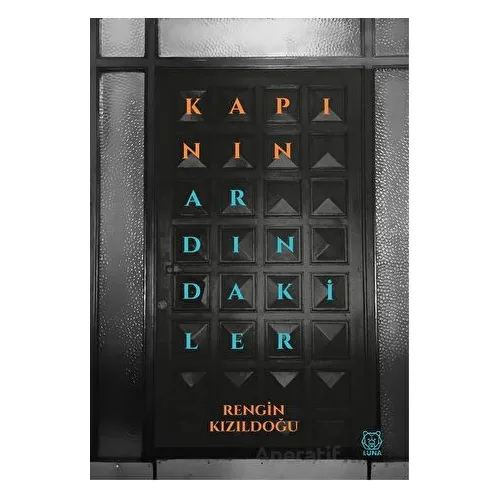 Kapının Ardındakiler - Rengin Kızıldoğu - Luna Yayınları