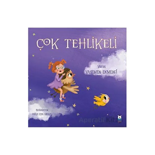 Çok Tehlikeli - Yasemen Ekmekci - Luna Çocuk Yayınları