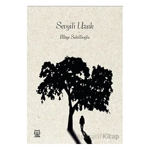 Sevgili Uzak - Müge Sahillioğlu - Luna Yayınları