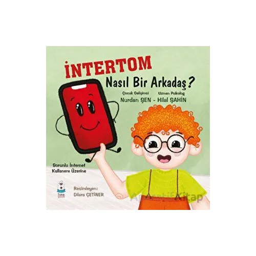İntertom Nasıl Bir Arkadaş - Nurdan Şen - Luna Çocuk Yayınları