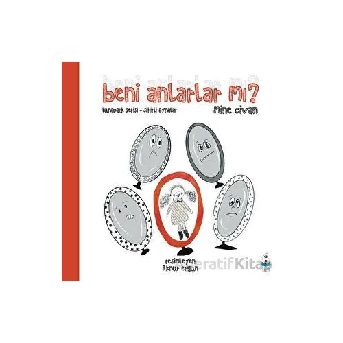 Beni Anlarlar mı? - Mine Civan - Luna Çocuk Yayınları