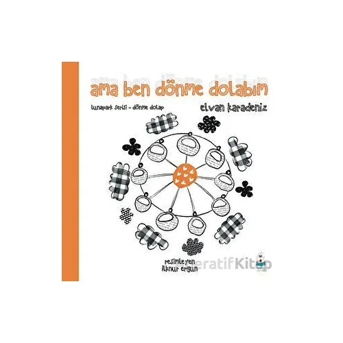 Ama Ben Dönme Dolabım - Elvan Karadeniz - Luna Çocuk Yayınları