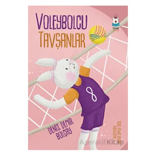 Voleybolcu Tavşanlar - Deniz Demir Bolçay - Luna Çocuk Yayınları