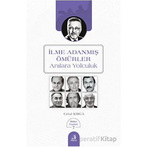 İlme Adanmış Ömürler - Celal Kırca - Fecr Yayınları