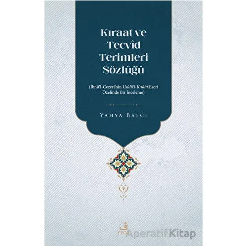 Kıraat ve Tecvid Terimleri Sözlüğü - Yahya Balcı - Fecr Yayınları