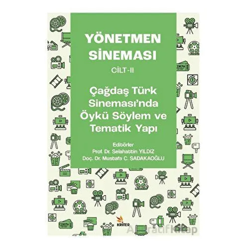 Yönetmen Sineması Cilt-II: Çağdaş Türk Sinemasında Öykü Söylem ve Tematik Yapı