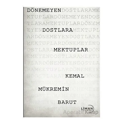 Dönemeyen Dostlara Mektuplar - Kemal Mükremin Barut - Liman Yayınevi