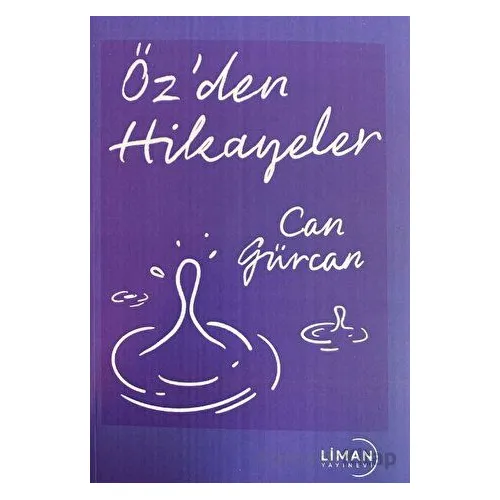 Özden Hikayeler - Can Gürcan - Liman Yayınevi