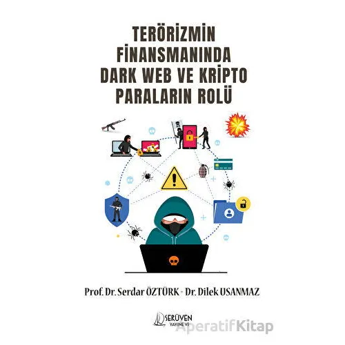 Terörizmin Finansmanında Dark Web Ve Kripto Paraların Rolü - Serdar Öztürk - Serüven Yayınevi