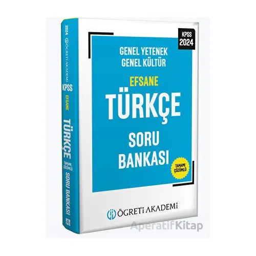 2024 KPSS Genel Yetenek Genel Kültür Efsane Türkçe Soru Bankası Öğreti Akademi
