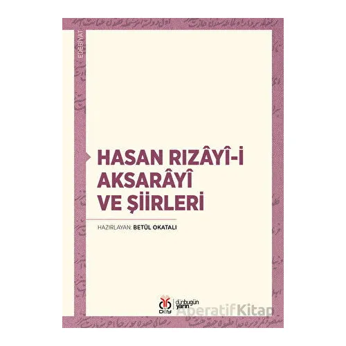 Hasan Rızayi-i Aksarayî ve Şiirleri - Betül Okatalı - DBY Yayınları