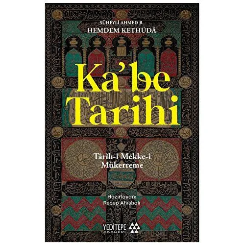 Ka’be Tarihi - Ahmed bin Hemdem Kethüda - Yeditepe Akademi