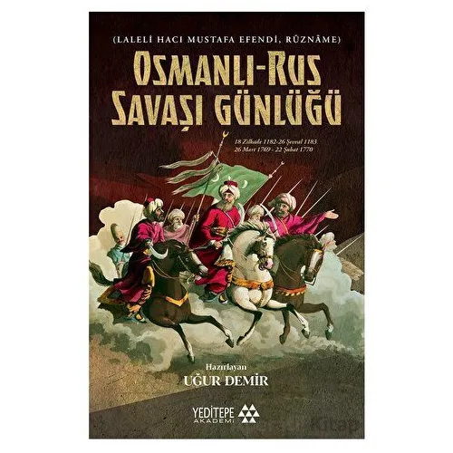 Osmanlı-Rus Savaşı Günlüğü - Uğur Demir - Yeditepe Akademi