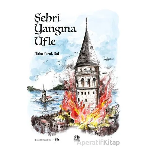 Şehri Yangına Üfle - Taha Faruk Dal - Pikaresk Yayınevi