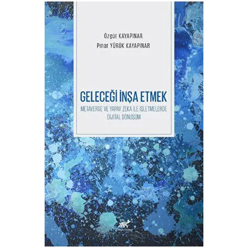 Geleceği İnşa Etmek: Metaverse ve Yapay Zeka ile İşletmelerde Dijital Dönüşüm