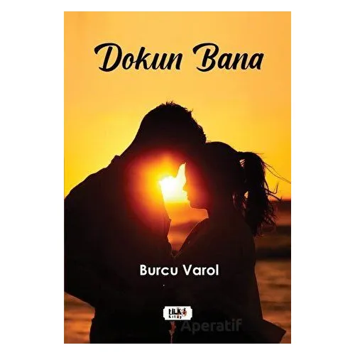 Dokun Bana - Burcu Varol - Tilki Kitap