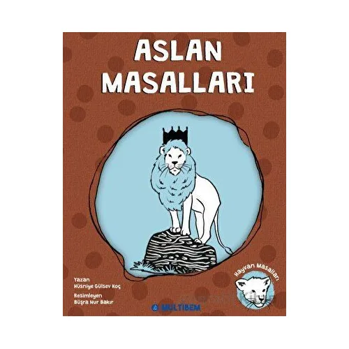 Aslan Masalları - Hüsniye Gülsev Koç - Multibem Yayınları