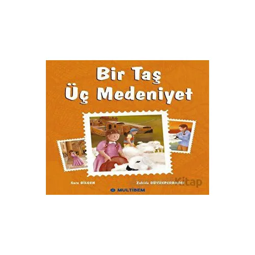 Bir Taş Üç Medeniyet - Sare Bilgen - Multibem Yayınları