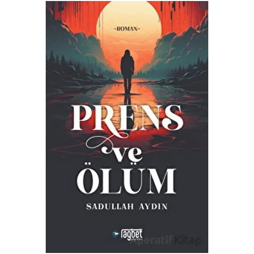 Prens ve Ölüm - Sadullah Aydın - Rağbet Yayınları