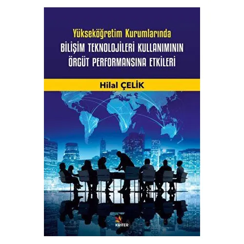 Yükseköğretim Kurumlarında Bilişim Teknolojileri Kullanımının Örgüt Performansına Etkileri