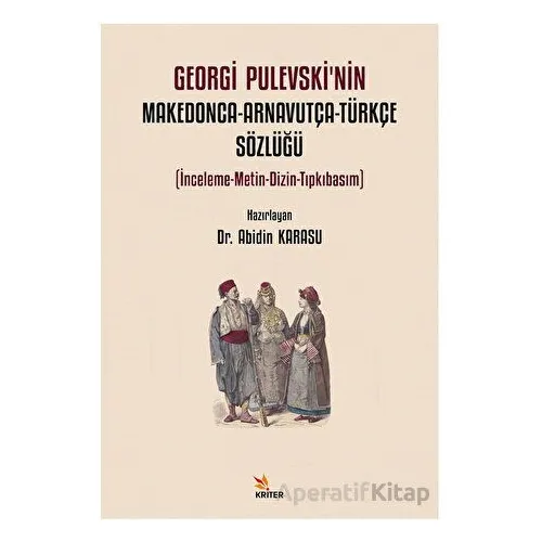Georgi Pulevski’nin Makedonca-Arnavutça-Türkçe Sözlüğü - Abidin Karasu - Kriter Yayınları