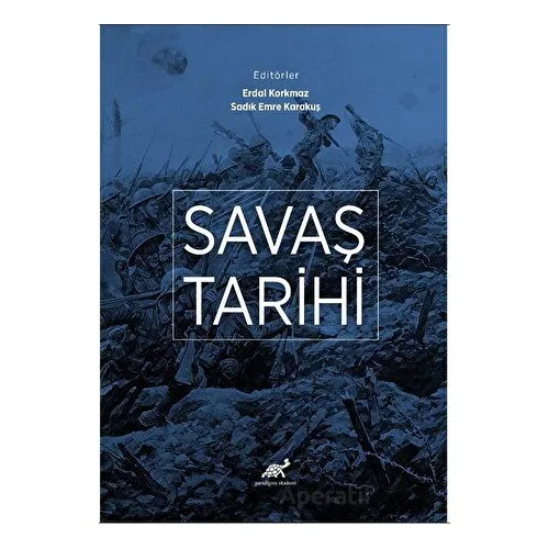 Savaş Tarihi - Erdal Korkmaz - Paradigma Akademi Yayınları