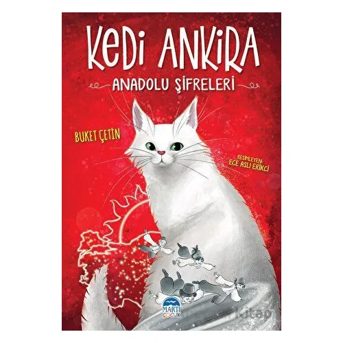 Kedi Ankira - Anadolu Şifreleri - Buket Çetin - Martı Çocuk Yayınları