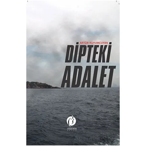Dipteki Adalet - Artür Kuyumcuyan - Herdem Kitap