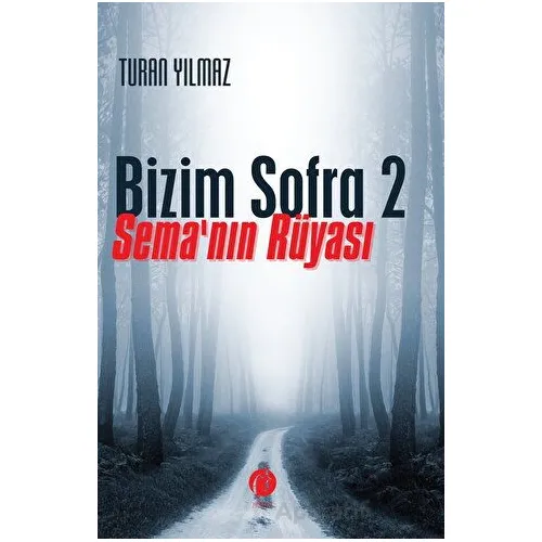 Bizim Sofra 2 - Semanın Rüyası - Turan Yılmaz - Herdem Kitap