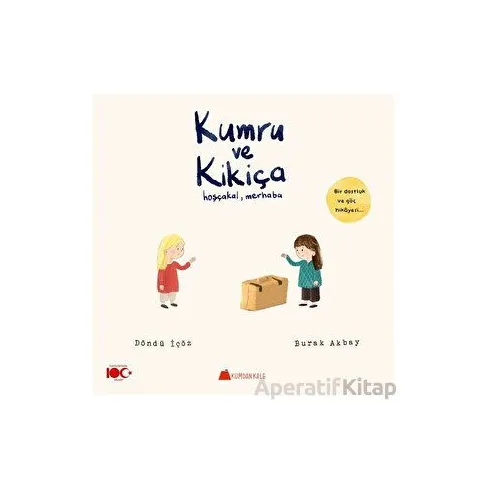 Kumru ve Kikiça - Hoşçakal, Merhaba - Döndü İçöz - Kumdan Kale