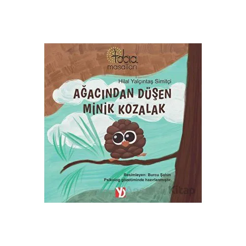 Ağacından Düşen Minik Kozalak - Hilal Yalçıntaş Simitçi - Yazardan Direkt Yayınevi