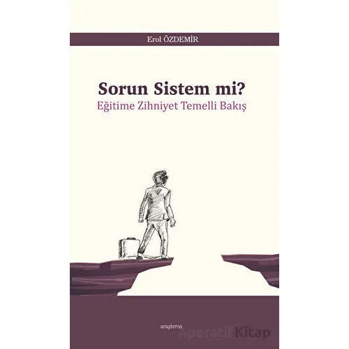 Sorun Sistem Mi? - Erol Özdemir - Araştırma Yayınları