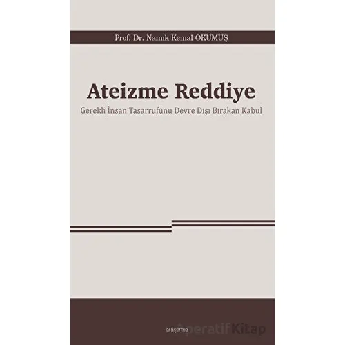 Ateizme Reddiye - Namık Kemal Okumuş - Araştırma Yayınları
