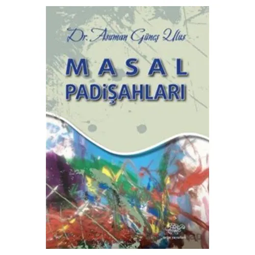 Masal Padişahları - Asuman Güneş Ulus - Ürün Yayınları