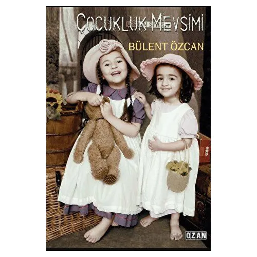 Çocukluk Mevsimi - Bülent Özcan - Ozan Yayıncılık