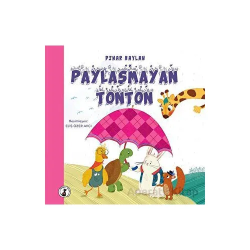 Paylaşmayan Tonton - Pınar Baylan - Misket Kitap