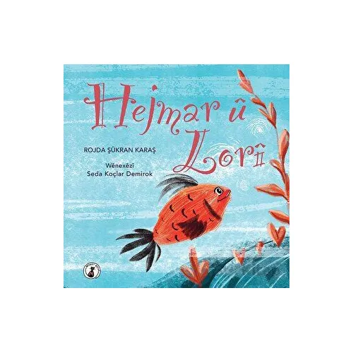 Hejmar U Lori - Rojda Şükran Karaş - Misket Kitap