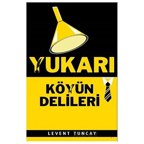 Yukarı Köyün Delileri - Levent Tuncay - Festival Yayıncılık