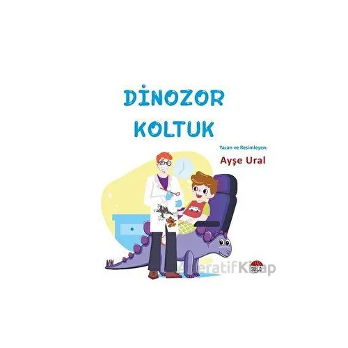 Dinozor Koltuk 4-7 Yaş - Ayşe Ural - Şule Yayınları