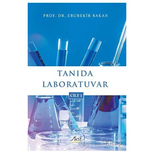 Tanıda Laboratuvar Cilt 1 - Ebubekir Bakan - Aktif Yayınevi