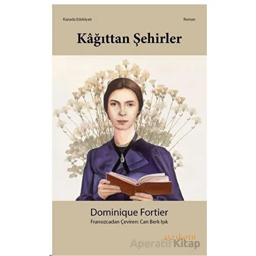 Kağıttan Şehirler - Dominique Fortier - Ayrıkotu Yayınları