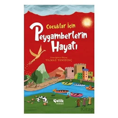 Çocuklar İçin Peygamberlerin Hayatı - Yılmaz Yenidinç - Çelik Yayınevi