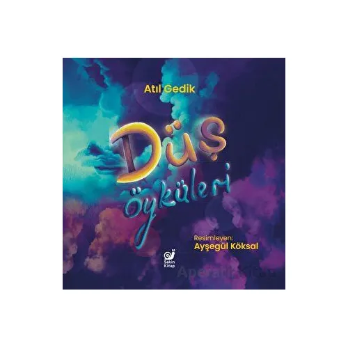 Düş Öyküleri - Atıl Gedik - Sakin Kitap