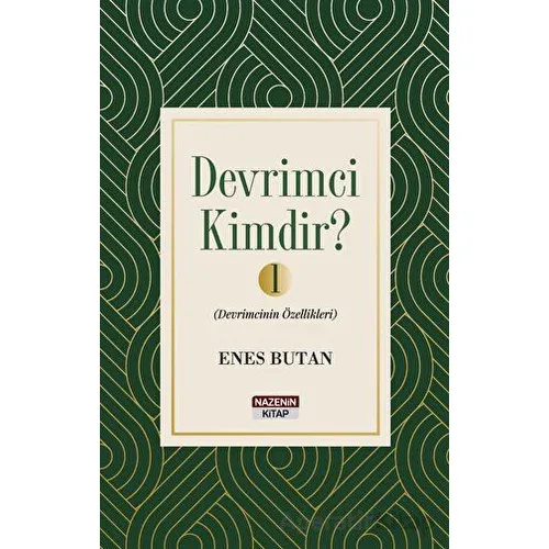 Devrimci Kimdir 1 - Devrimcinin Özellikleri - Enes Butan - Nazenin Kitap