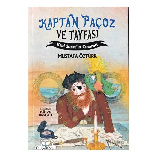 Kaptan Paçoz ve Tayfası Kızıl Suratın Cesareti - Mustafa Öztürk - Okuyan Kedi