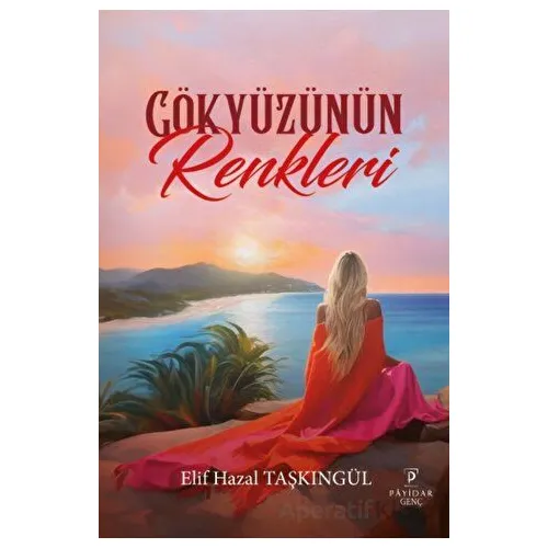 Gökyüzünün Renkleri - Elif Hazal Taşkıngül - Payidar Genç