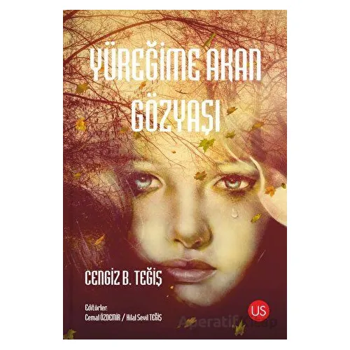 Yüreğime Akan Gözyaşı - Cengiz B. Teğiş - US Yayınları